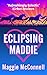 Eclipsing Maddie