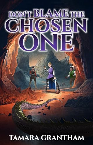 Don't Blame the Chosen One (The Chronicles of Alderfell Book 2)