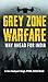 Grey Zone Warfare by Lt Gen Dushyant Singh