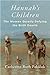 Hannah's Children: The Women Quietly Defying the Birth Dearth