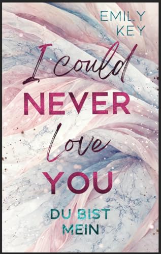 I Could Never Love You: Du bist mein (New York City Lawyers, #2)