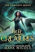 Her Creatures: The Complete Series