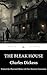 The Bleak House (Annotated): The Original, Unabridged 1853 Edition with New Historical Annotations