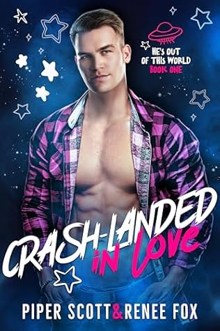Crash-Landed in Love (He's Out of This World 1#)