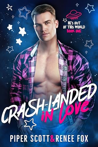 Crash-Landed in Love (He's Out of This World 1#)