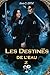 Les Destinés: de l'Eau (French Edition)