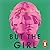 But the Girl