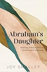 Book cover for Abraham's Daughter: Healing Trauma from a Childhood in Missions