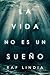 LA VIDA NO ES UN SUEÑO by Raf Lindia