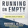 Running on Empty: An Ultramarathoner’s Story of Love, Loss, and a Record-Setting Run Across America