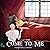 Come to Me