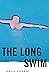 The Long Swim by Terese Svoboda The Long Swim by Terese Svoboda