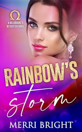 Rainbow's Storm (The Billionaire's Betasitter, #3)