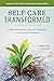 Self-Care Transformed: A Place for Meaning, Joy, and Community in the Helping Professions