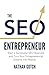 The SEO Entrepreneur: How t...