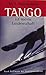 Tango ist meine Leidenschaft. Roman