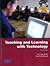 Teaching and Learning with ...