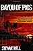 Bayou of Pigs: The True Story of an Audacious Plot to Turn a Tropical Island into a Criminal Paradise by Stewart Bell (2008-09-02)
