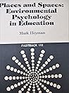 Places and spaces: Environmental psychology in education (Fastback - Phi Delta Kappa Educational Foundation ; 112)