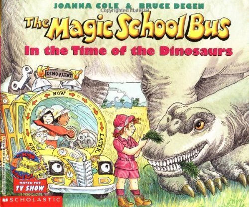 The Magic School Bus in the Time of the Dinosaurs by Joanna Cole, Bruce Degen (unknown Edition) [Paperback(1995)]