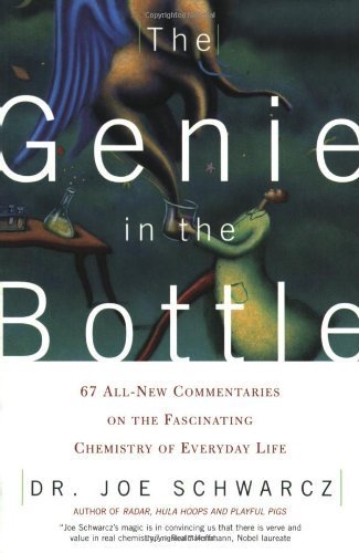 The Genie in the Bottle by Dr. Joe Schwarcz. (Holt Paperbacks,2002) [Paperback] Second (2nd) edition