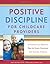 By Jane Nelsen Ed.D. Positive Discipline for Childcare Providers: A Practical and Effective Plan for Every Preschool and (1st Edition)