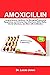 Amoxicillin: Comprehensive ...