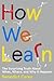 Benedict Carey: How We Learn : The Surprising Truth about When, Where, and Why It Happens (Hardcover); 2014 Edition