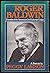 Roger Baldwin, Founder of the American Civil Liberties Union: A Portrait