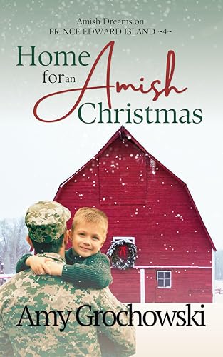 Home for an Amish Christmas: Amish Dream on Prince Edward Island, Book 4 (Amish Dreams on Prince Edward Island)