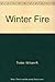 Winter Fire by William R. Trotter (1994-01-01)