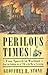 Perilous Times: Free Speech in Wartime from the Sedition Act of 1798 to the War on Terrorism Hardcover October, 2004