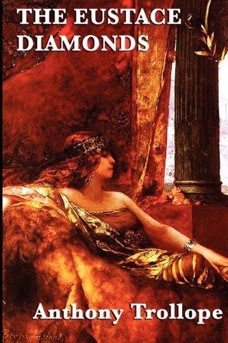 The Eustace Diamonds By Anthony Trollope