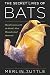 The Secret Lives of Bats: My Adventures with the World's Most Misunderstood Mammals by Merlin Tuttle (2015-10-20)