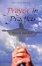 Prayer in Practice: A Bibli...