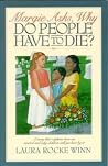 Margie asks, why do people have to die? Margie asks, why do people have to die?