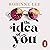The Idea of You by Robinne Lee