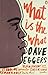 What Is the What: The Autobiography of Valentino Achak Deng: A Novel by Eggers Dave (2008-07-01) Paperback