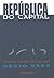 República do capital: Capitalismo e processo político no Brasil (Portuguese Edition)