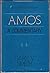 Amos: A Commentary (Library of Biblical Interpretation) by Gary V. Smith (1989-12-31)