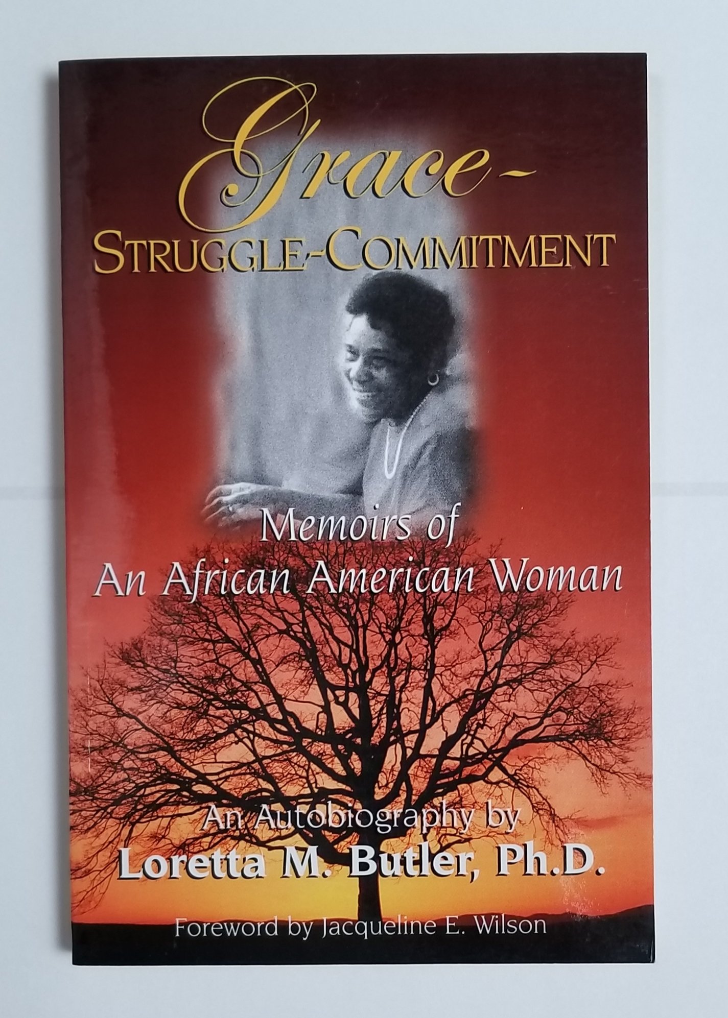 Grace, Struggle, Commitment: Memoirs of an African American Woman: An Autobiography (Paperback)