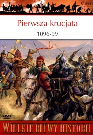 Wielkie Bitwy Historii. Pierwsza krucjata 1096-99 + DVD (polish)