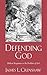Defending God: Biblical Responses to the Problem of Evil 1st edition by Crenshaw, James L. (2005) Hardcover