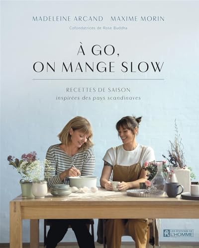 À go, on mange slow: Recettes de saison inspirées des pays scandinaves (French Edition)