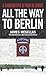All the Way to Berlin: A Paratrooper at War in Europe by Megellas, James (2004) Mass Market Paperback