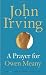 A Prayer for Owen Meany by John Irving (May 1 2001)