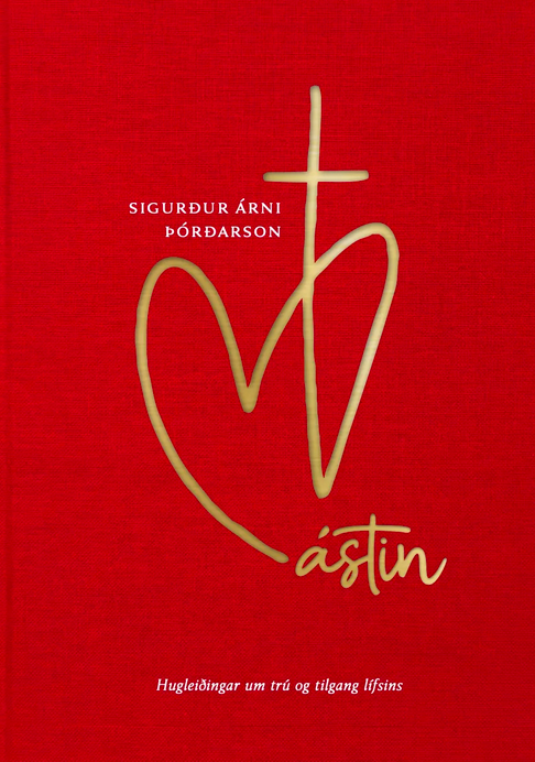 Ástin, trú og tilgangur lífsins
