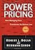 Power Pricing: How Managing Price Transforms the Bottom Line by Dolan, Robert J., Simon, Hermann (1997) Hardcover