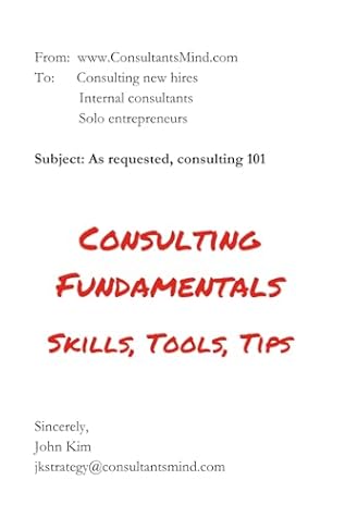 Consulting Fundamentals: Skills, tools, and tips