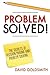 Problem Solved!: The Secrets of Decision Making and Problem Solving by David Goldsmith (2014-03-10)